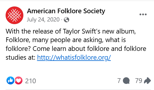 Screenshot of a social media post by the American Folklore Society in 2020, reading "With the release of Taylor Swift’s new album, Folklore, many people are asking, what is folklore? Come learn about folklore and folklore studies at: http://whatisfolklore.org/"